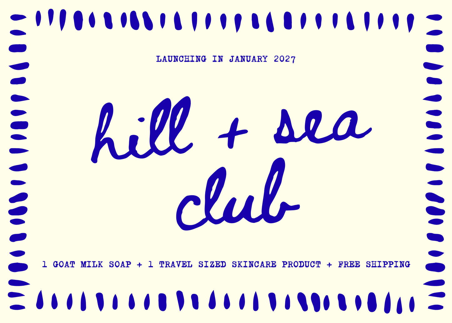 Hill + Sea Club | Monthly Subscription Box Launching January 2027