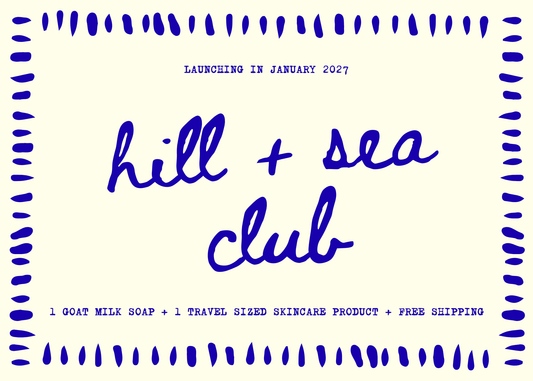 Hill + Sea Club | Monthly Subscription Box Launching January 2027